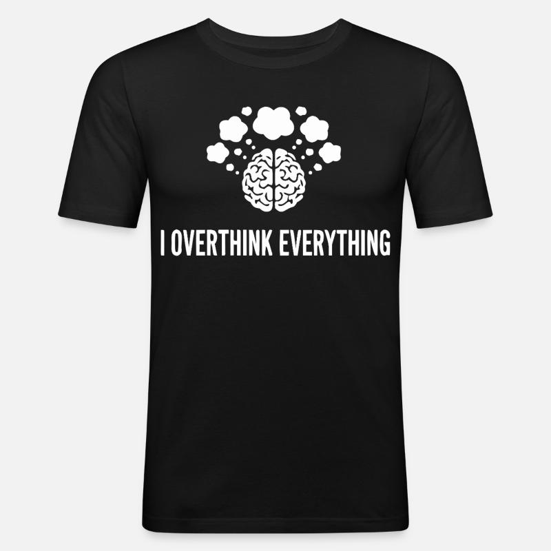 I Overthink Everything Brain - Men's Slim Fit T-Shirt - black