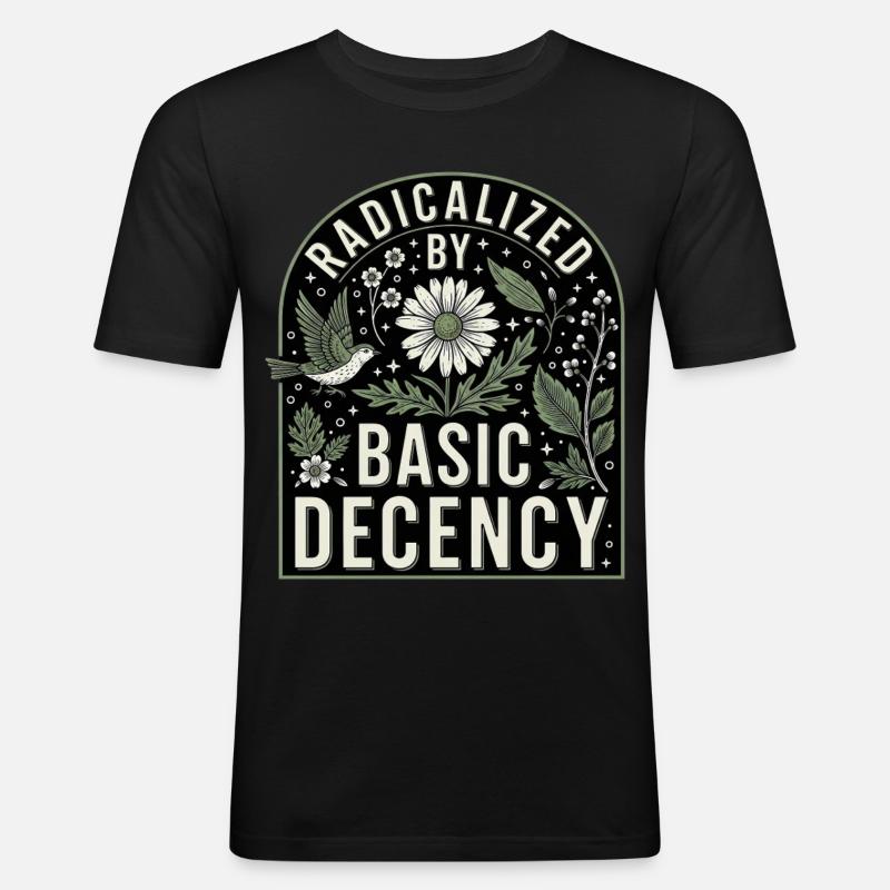 Radicalized By Basic Decency Statement Shirt - Men's Slim Fit T-Shirt - black