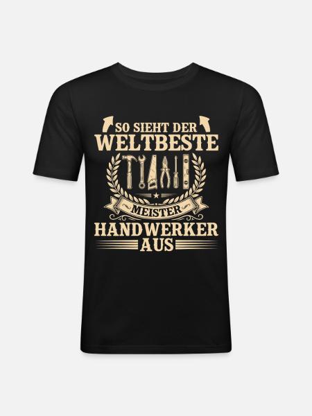 Weltbester Handwerker – Stolzer Meister Handwerk - Männer Slim Fit T-Shirt - Schwarz