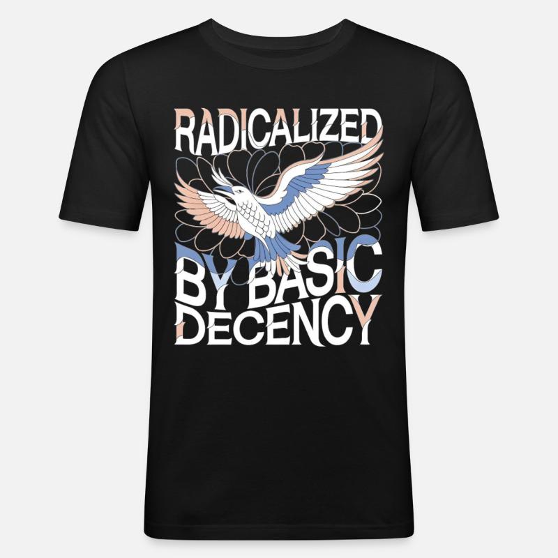Radicalized by Basic Decency Statement Kunst - Männer Slim Fit T-Shirt - Schwarz