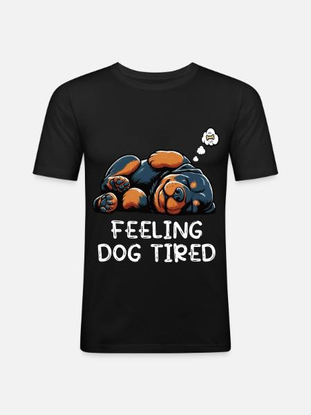 Feeling Dog Tired Rottweiler Rottweiler Owner - Men's Slim Fit T-Shirt - black