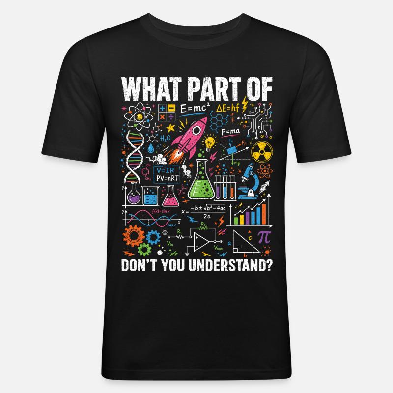 Physics Math Science Saying Shirt - Men's Slim Fit T-Shirt - black