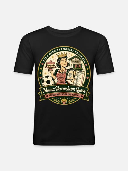 Mama Vereinsheim Queen - Männer Slim Fit T-Shirt - Schwarz