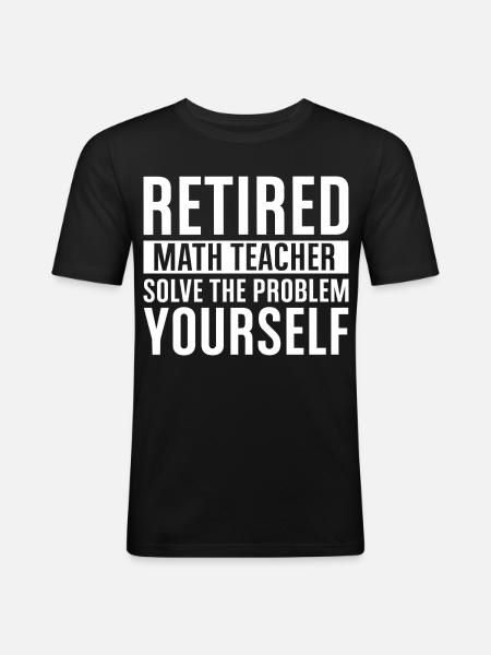 Retirement Math Teacher – Solve It Yourself - Men's Slim Fit T-Shirt - black