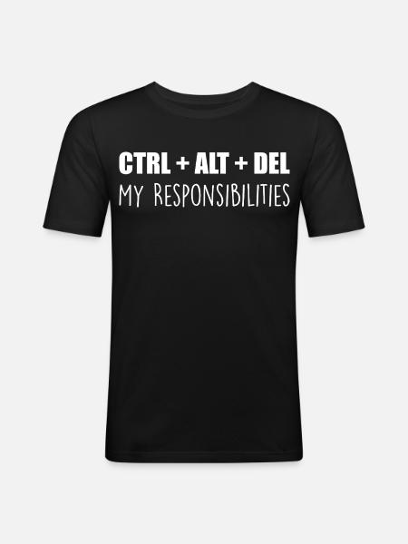 Ctrl + Alt + Del: My Responsibilities - Men's Slim Fit T-Shirt - black