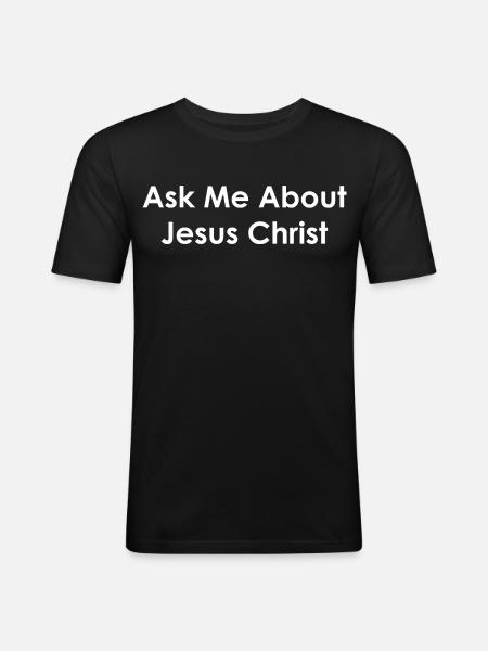 Ask Me About Jesus Christ - Men's Slim Fit T-Shirt - black