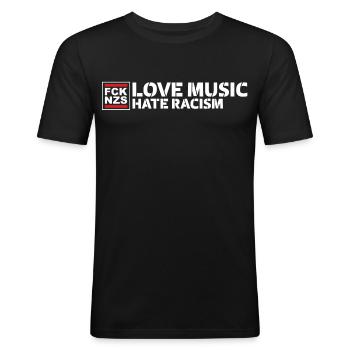 Love Music Hate Racism - Männer Slim Fit T-Shirt - Schwarz - Vorne - Nik (191cm)