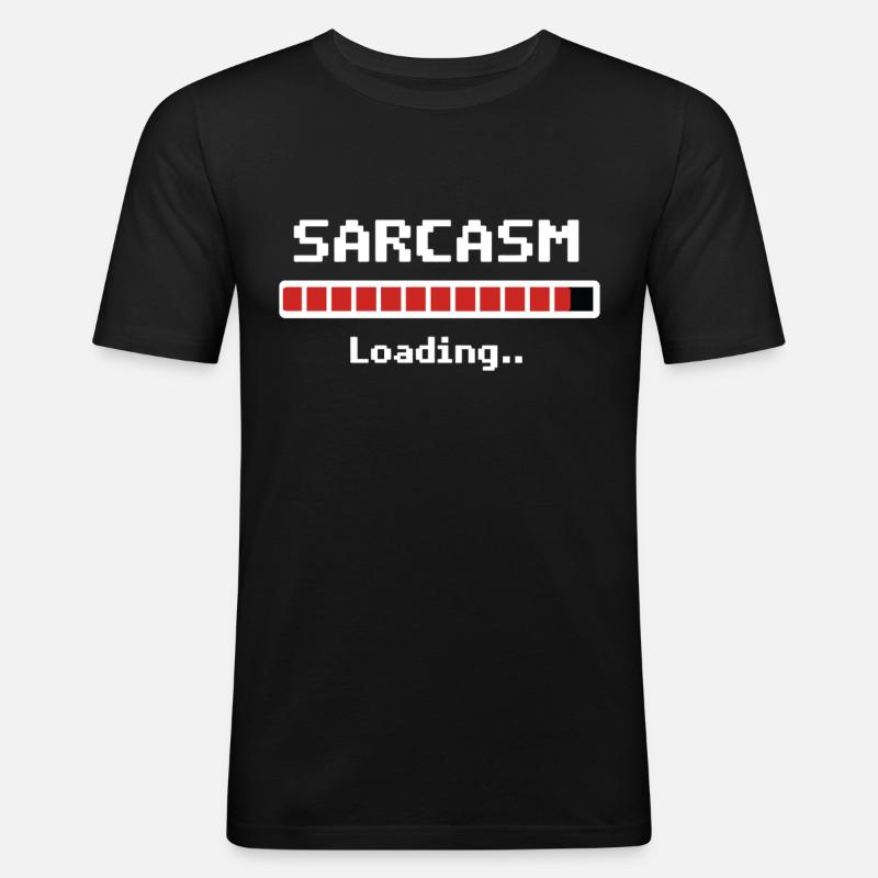 Sarcasm Loading Humor - Men's Slim Fit T-Shirt - black