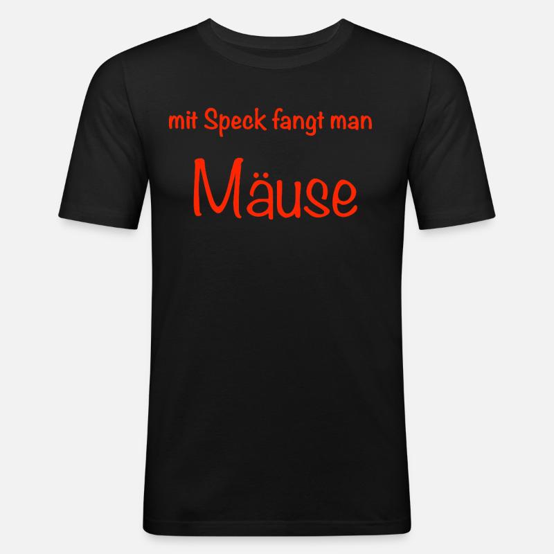 mit Speck fängt man Mäuse - Männer Slim Fit T-Shirt - Schwarz