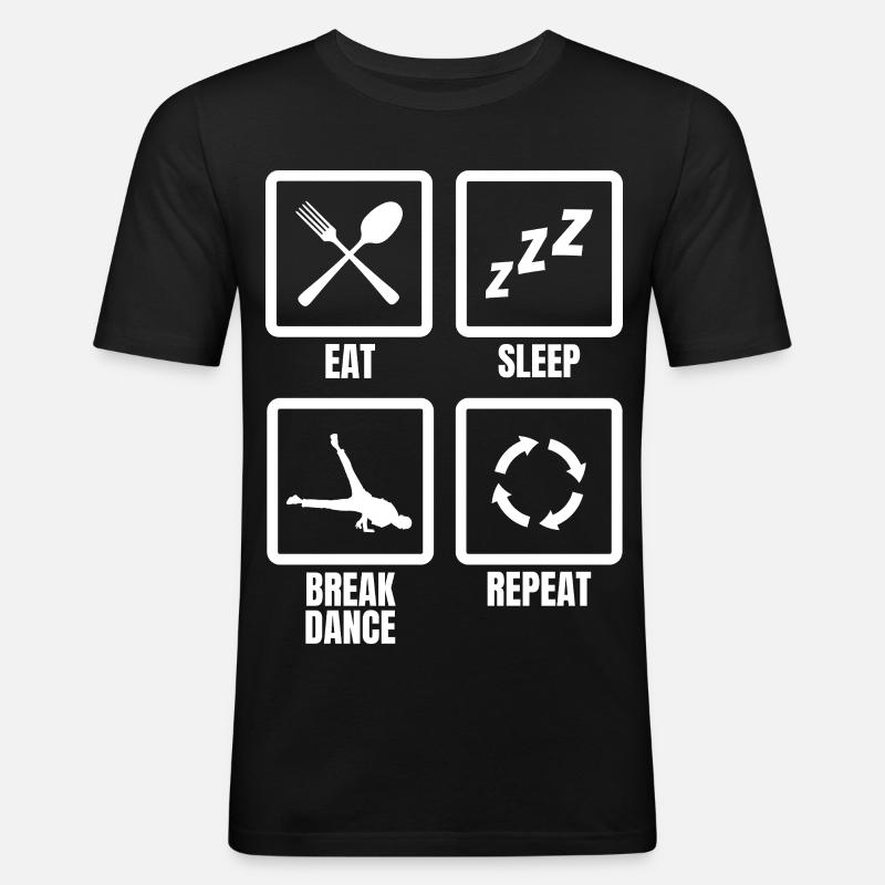 Eat Sleep Break Dance Repeat - Männer Slim Fit T-Shirt - Schwarz