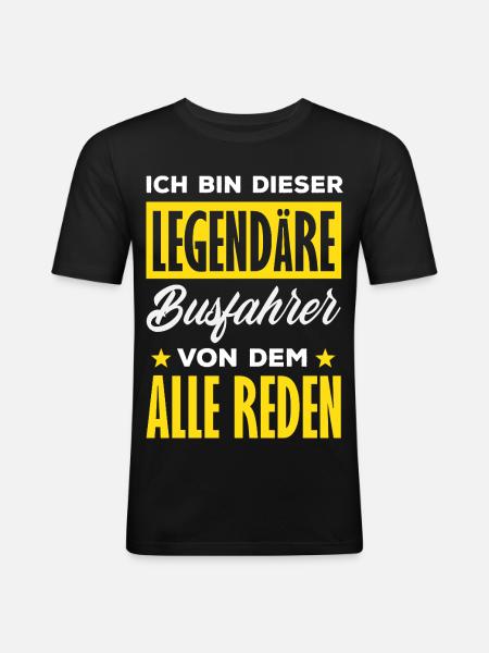 Legendärer Busfahrer Alle Reden - Männer Slim Fit T-Shirt - Schwarz
