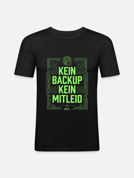 Kein Backup Kein Mitleid IT-Berater Admin - Männer Slim Fit T-Shirt - Schwarz