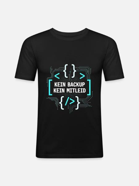 Programmierer Admin - Kein Backup Kein Mitleid - Männer Slim Fit T-Shirt - Schwarz