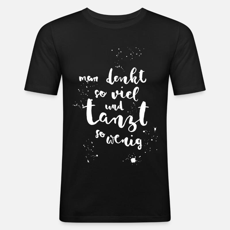 Dancing instead of thinking - Men's Slim Fit T-Shirt - black