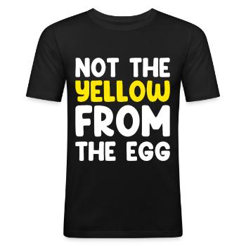 Not The Yellow From The Egg - Männer Slim Fit T-Shirt - Schwarz - Vorne - Nik (191cm)