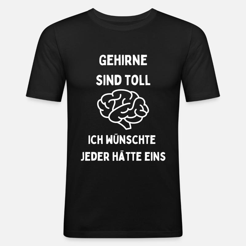 Gehirne sind toll Jeder braucht eins - Männer Slim Fit T-Shirt - Schwarz
