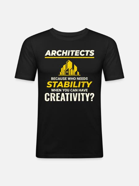 🏰 Architects: Embrace Creativity over Stability! - Men's Slim Fit T-Shirt - black