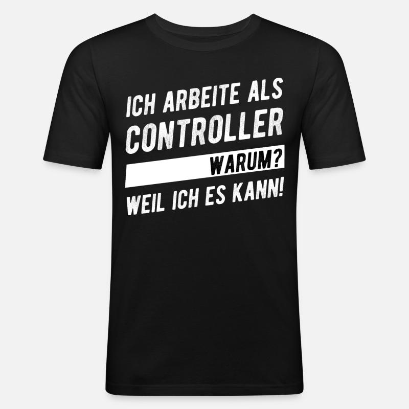 Controller Controlling Beruf Geschenkidee - Männer Slim Fit T-Shirt - Schwarz