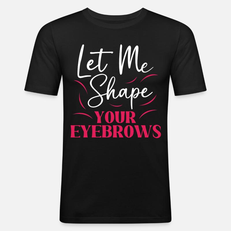 Make-up Microblading Kosmetik Kosmetikerin - Männer Slim Fit T-Shirt - Schwarz