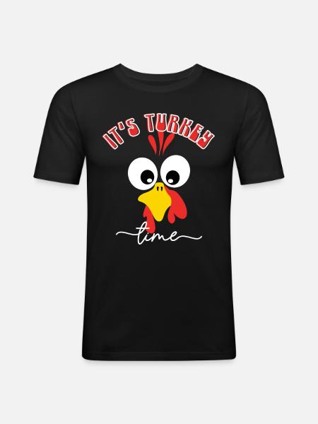 IT S TURKEY TIME, THANKSGIVING - Men's Slim Fit T-Shirt - black