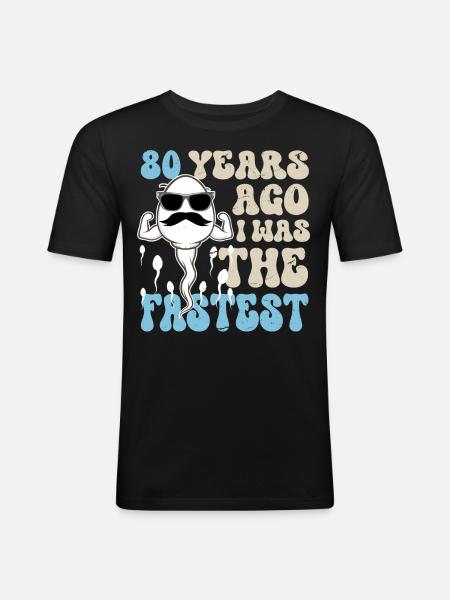 80th Birthday Funny Sayings - Men's Slim Fit T-Shirt - black
