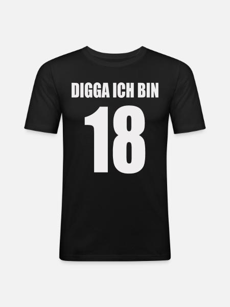 Digga ich bin 18 - Männer Slim Fit T-Shirt - Schwarz