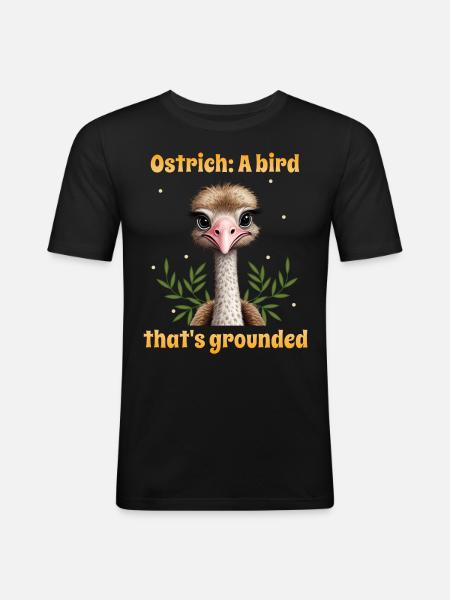 Ostrich a bird that's grounded - Men's Slim Fit T-Shirt - black
