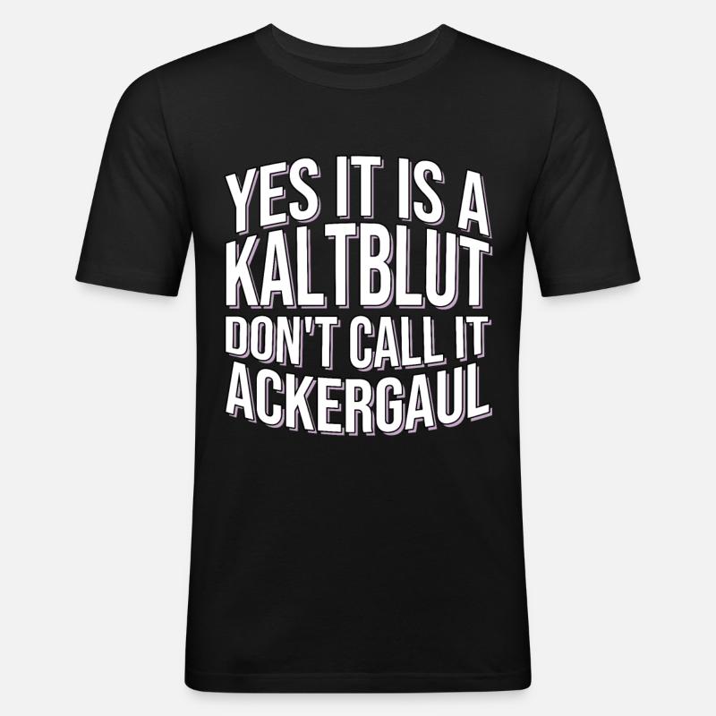Pferd Spruch Kaltblüter - Männer Slim Fit T-Shirt - Schwarz
