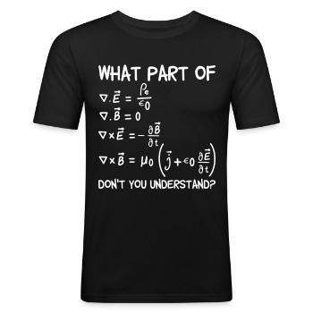 Welchen Teil von Maxwell Gleichungen Geschenk - Männer Slim Fit T-Shirt - Schwarz - Vorne - Nik (191cm)