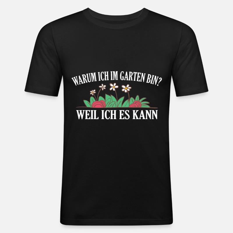 Gartenarbeit Gartenspruch Gärtner Geschenkidee - Männer Slim Fit T-Shirt - Schwarz