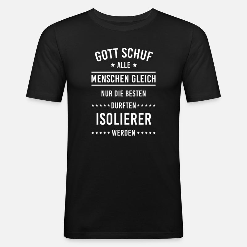 Isolierer I Isolierfacharbeiter oder - Männer Slim Fit T-Shirt - Schwarz