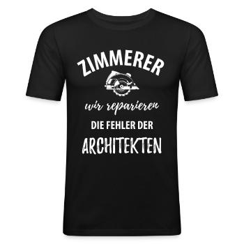 Zimmerer wir reparieren die Fehler der Architekten - Männer Slim Fit T-Shirt - Schwarz - Vorne - Nik (191cm)