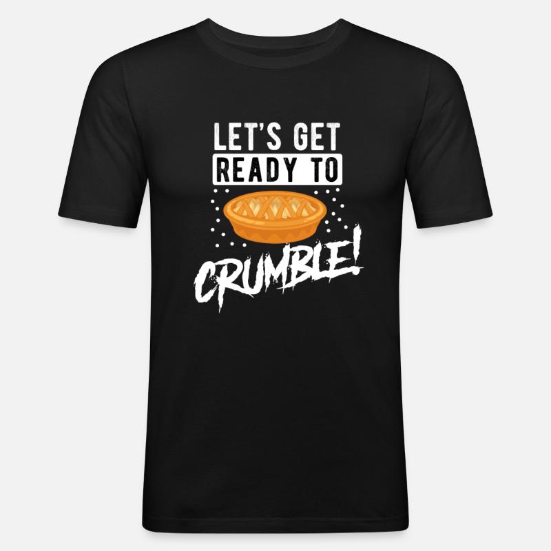 lets get ready to crumble - Männer Slim Fit T-Shirt - Schwarz
