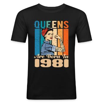 Queens Are Born In 1981 - Männer Slim Fit T-Shirt - Schwarz - Vorne - Nik (191cm)