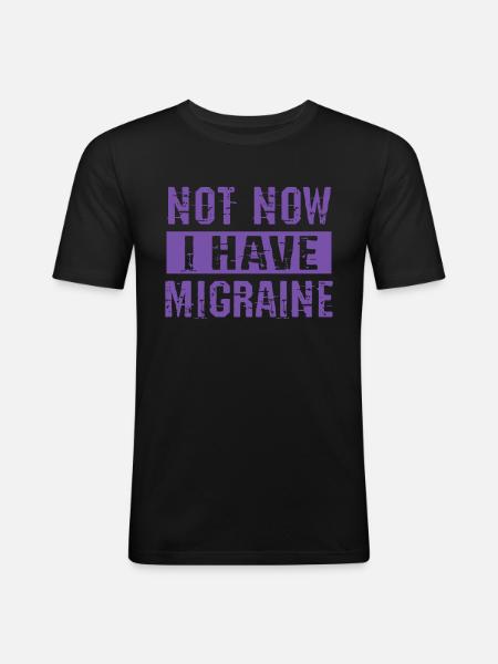 Not now I have migraine - Men's Slim Fit T-Shirt - black