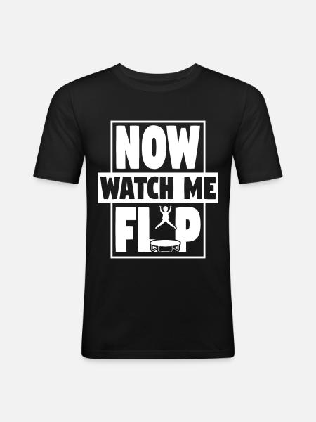 Watch me Flip Trampoline Trampolining - Men's Slim Fit T-Shirt - black