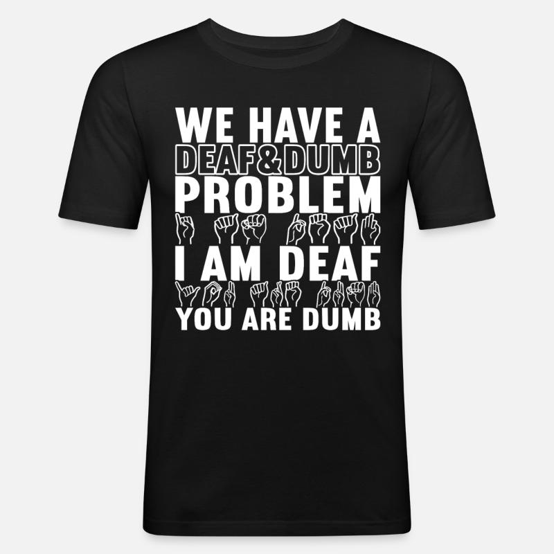 Taub Taubstumm Deaf - Männer Slim Fit T-Shirt - Schwarz
