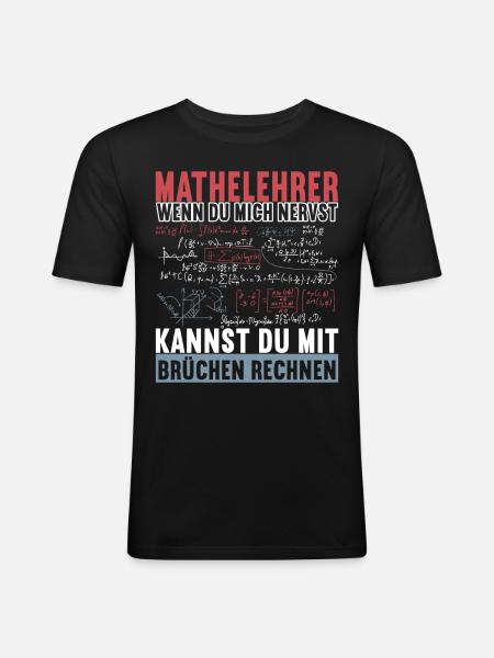 Mathe Mathelehrer - Männer Slim Fit T-Shirt - Schwarz