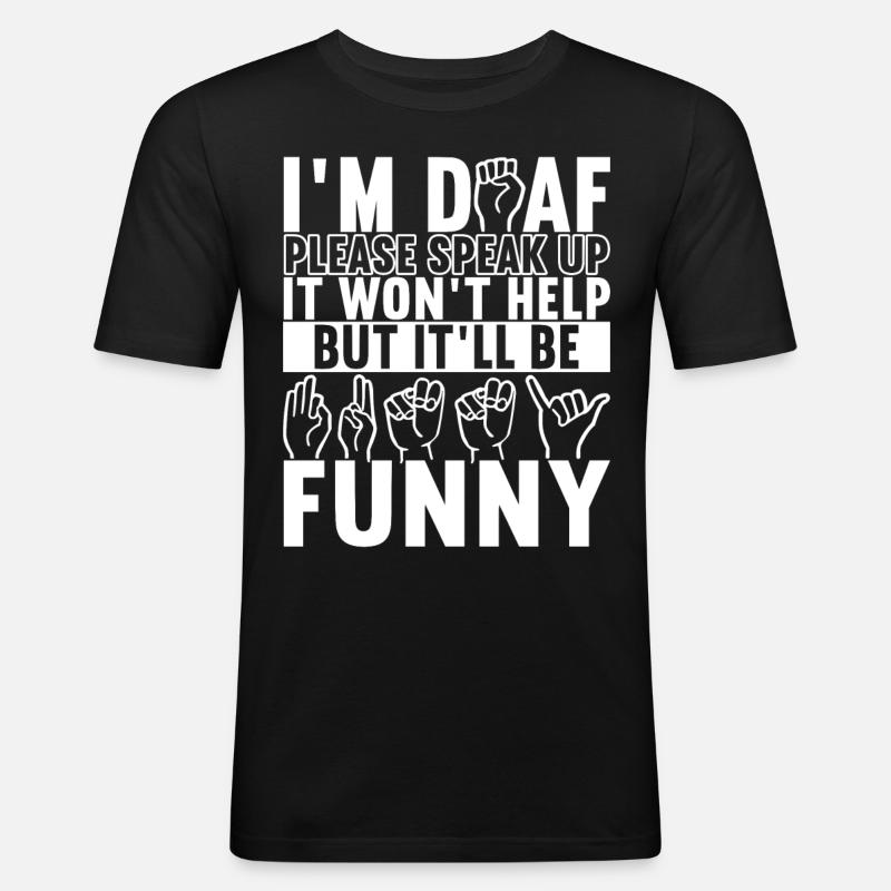 Deaf Deaf Mute Deaf - Men's Slim Fit T-Shirt - black