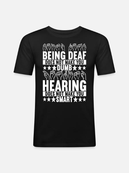 Deaf Deaf Mute Deaf - Men's Slim Fit T-Shirt - black