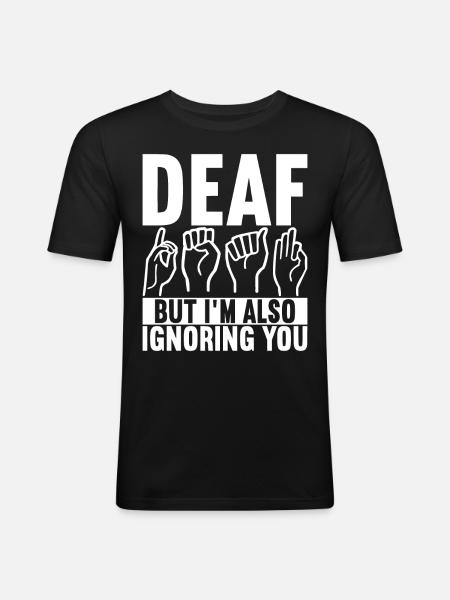 Deaf Deaf Mute Deaf - Men's Slim Fit T-Shirt - black