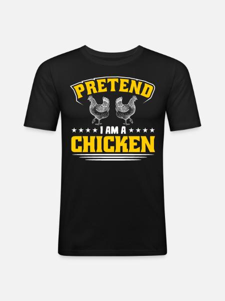 Pretend i am a Chicken - Men's Slim Fit T-Shirt - black