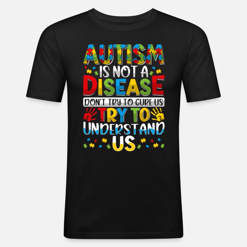 Autism is not a disease - Männer Slim Fit T-Shirt - Schwarz