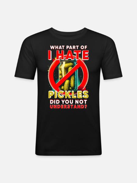 Pickles Hater - Men's Slim Fit T-Shirt - black