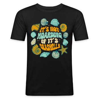 Muschelsammler It's Not Hoarding If It's Seashells - Männer Slim Fit T-Shirt - Schwarz - Vorne - Nik (191cm)