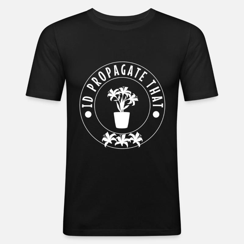 I'd Propagate That - Männer Slim Fit T-Shirt - Schwarz