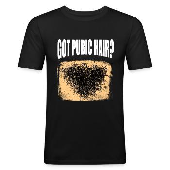Funny Adult Humor Shirt For Adults "Got Pubic - Men's Slim Fit T-Shirt - black - Front - Nik (191cm)