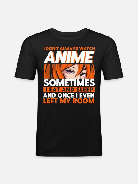 I Don't Always Watch Anime - Men's Slim Fit T-Shirt - black