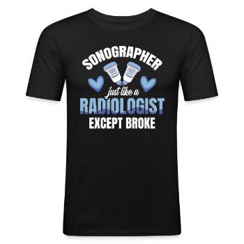 Sonographer Wie Ein Radiologe, Außer Pleite - Männer Slim Fit T-Shirt - Schwarz - Vorne - Nik (191cm)