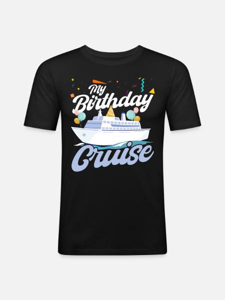 My Birthday Cruise - Men's Slim Fit T-Shirt - black